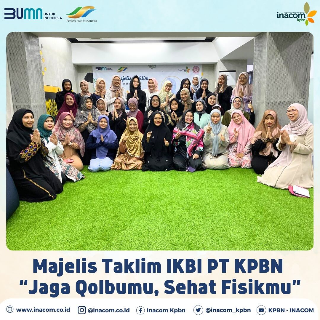 Majelis Taklim IKBI PT KPBN  “Jaga Qolbu Sehat Fisikmu”