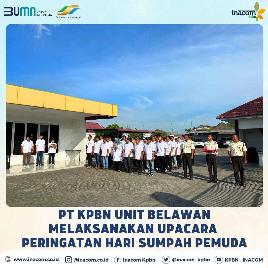 PT KPBN Unit Belawan melaksanakan upacara peringatan Hari Sumpah Pemuda - KPBN