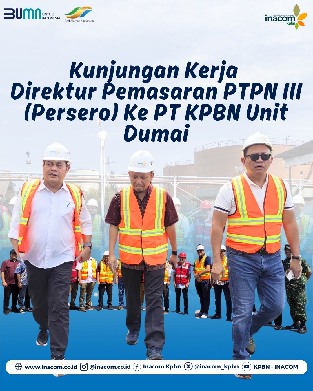 Kunjungan Kerja  Direktur Pemasaran PTPN III (Persero) Ke PT KPBN Unit Dumai